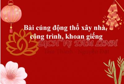 Bài cúng động thổ xây nhà, công trình, khoan giếng